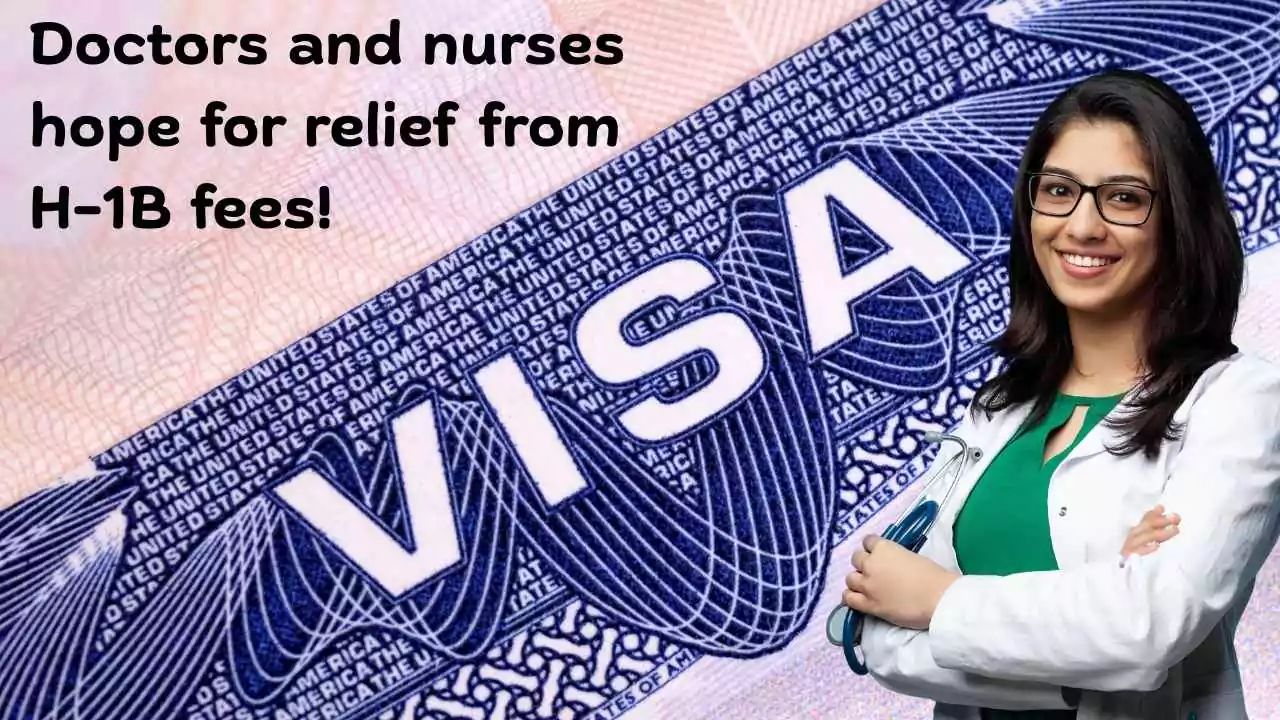 Doctors and nurses hope for relief from H-1B fees!